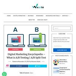 Digital Marketing Encyclopedia - What is A/B Testing