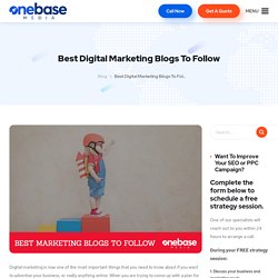 Best Digital Marketing Blogs To Follow / Top Internet Marketing Blogs To Read