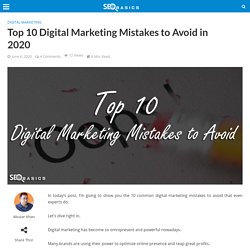 Top 10 Digital Marketing Mistakes to Avoid in 2020 - SEO Basics