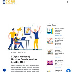 7 Digital Marketing Mistakes Brands Need to Avoid in 2021
