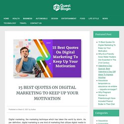 15 Best Quotes On Digital Marketing To Keep Up Your Motivation