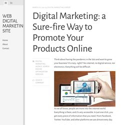 Digital Marketing: a Sure-fire Way to Promote Your Products Online