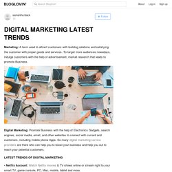 DIGITAL MARKETING LATEST TRENDS