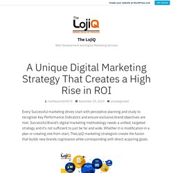 A Unique Digital Marketing Strategy That Creates a High Rise in ROI