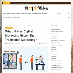 What Makes Digital Marketing Better Than Traditional Marketing?