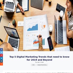 Top 5 Digital Marketing Trends that need to know for 2019 and Beyond