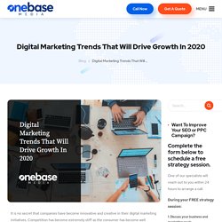 Digital Marketing Trends That Will Drive Growth In 2020