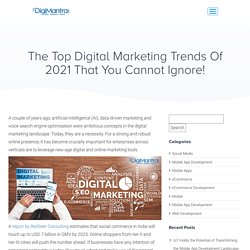 Top Digital Marketing Trends of 2021 that you cannot Ignore!