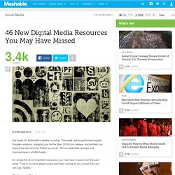 46 New Digital Media Resources You May Have Missed
