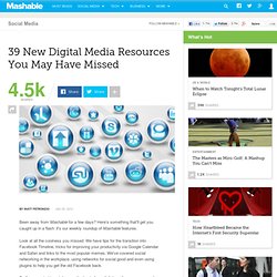 39 New Digital Media Resources You May Have Missed