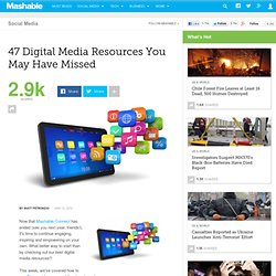 47 Digital Media Resources You May Have Missed