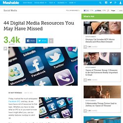 44 Digital Media Resources You May Have Missed