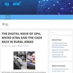 The Digital Wave Of UPIs, Micro ATMs And The Cash Race In Rural Areas