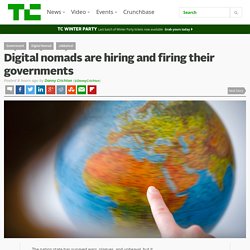 Digital nomads are hiring and firing their governments
