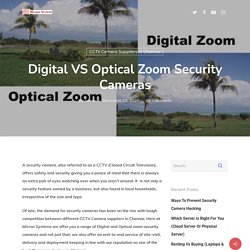 Digital VS Optical Zoom Security Cameras