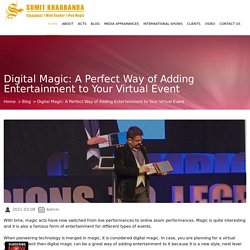 Digital Magic: A Perfect Way of Adding Entertainment to Your Virtual Event