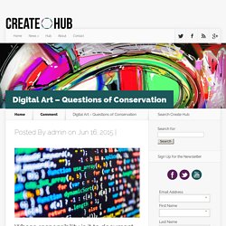 Digital Art – Questions of Conservation
