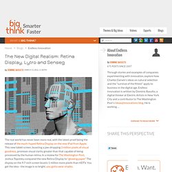 The New Digital Realism: Retina Display, Lytro and Senseg | Endless Innovation
