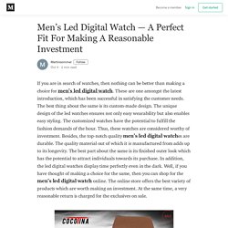 Men’s Led Digital Watch — A Perfect Fit For Making A Reasonable Investment