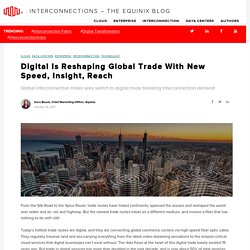 Digital Is Reshaping Global Trade With New Speed, Insight, Reach