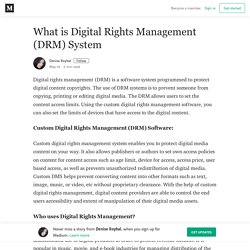 What is Digital Rights Management (DRM) System – Denise Roybal