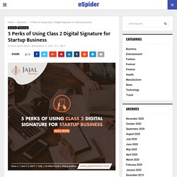 Perks of Using Class 2 Digital Signature