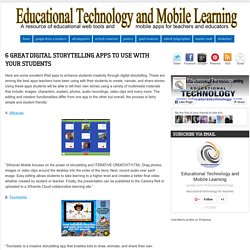 6 Great Digital Storytelling Apps to Use with Your Students