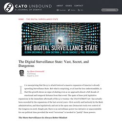 The Digital Surveillance State: Vast, Secret, and Dangerous