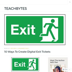 10 Ways To Create Digital Exit Tickets – TeachBytes
