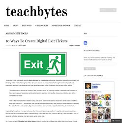 10 Ways To Create Digital Exit Tickets