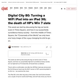 Digital City 80: Turning a WiFi iPad into an iPad 3G; the death of HP's Win 7 slate