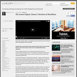 The Latest Digital: Chanel, Valentino & Montblanc - Luxury Society - The Latest