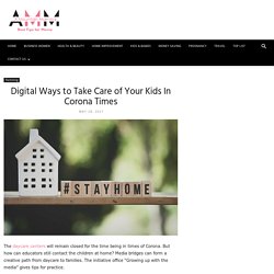 Digital Ways to Take Care of Your Kids In Corona Times