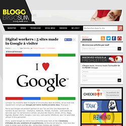 Digital workers : 5 sites made in Google à visiter