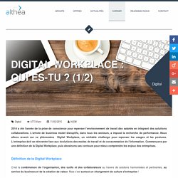 Digital Workplace : Qui es-tu ? (1/2)
