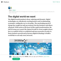 The digital world we want – OECD – Medium