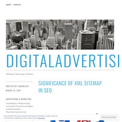Significance Of XML Sitemap In SEO – digitaladvertisingmy