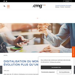 Digitalisation du monde bancaire: révolution ou évolution?