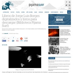 Libros de Jorge Luis Borges digitalizados y listos para descargar (Biblioteca Pijama Surf)