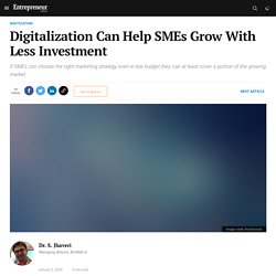 Digitalization Can Help SMEs Grow With Less Investment