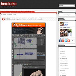 Digitaltutors Modeling Realistic Hands in Maya 2011 and Mudbox 2011 Download All You Want - HeroTurko.com