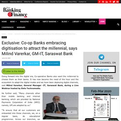 Exclusive: Co-op Banks embracing digitisation to attract the millennial, says Milind Varerkar, GM-IT, Saraswat Bank