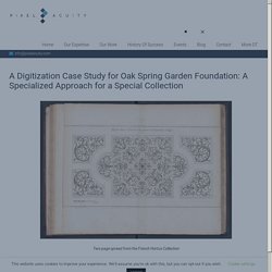 A Digitization Case Study for Oak Spring Garden Foundation: A Specialized Approach for a Special Collection