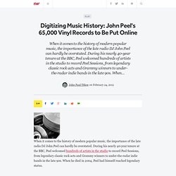 Digitizing Music History: John Peel's 65,000 Vinyl Records to Be Put Online