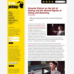 Amanda Palmer on the Art of Asking and the Shared Dignity of Giving and Receiving