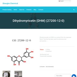 Dihydromyricetin (DHM) (27200-12-0) – Shangke Chemical