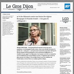 91 % des Dijonnais contre une fusion des régions Bourgogne et Franche-Comté : « Ces gens-là schlinguent »
