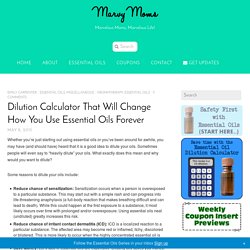 Dilution Calculator That Will Change How You Use Essential Oils Forever - Marvy Moms