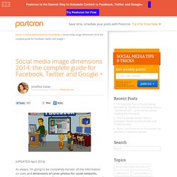 Social media image dimensions 2014: the complete guide for Facebook, Twitter and Google +  