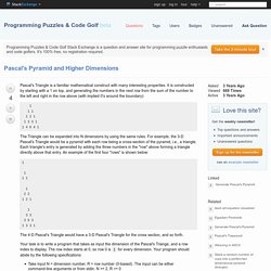 code golf - Pascal's Pyramid and Higher Dimensions